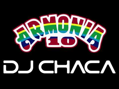 DJ CHACA - MIX ARMONIA 10