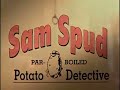 Sam Spud Potato Detective Theme Intro Muisc No Voice Season1
