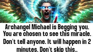 💸 Archangel Micheal is begging you. You are chosen to see this mircle. Don't tell anyone. It will..