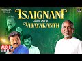Isaignani Super Hits of Vijayakanth | Maestro Ilaiyaraaja | 80s & 90s Hits | Evergreen Song Tamil