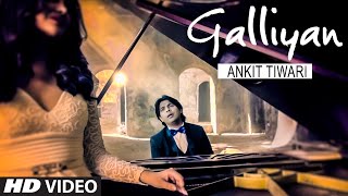 Galliyan Reprise Version ft. Ankit Tiwari and Ankita Shorey | T-Series