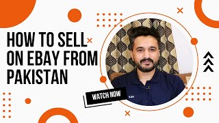 How to Sell on EBAY From Pakistan - Open Your Own eBay Store in 2022