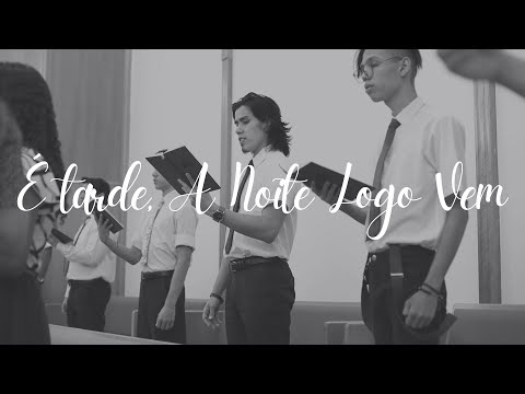 É Tarde, a Noite Logo Vem, Hinos 96 - Coral Estaca Hortolândia 2020