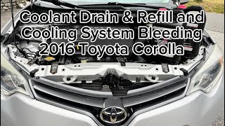 Coolant Drain & Refill and Cooling System Bleeding on 2016 Toyota Corolla