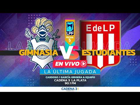 🔴 EN VIVO | GIMNASIA vs. ESTUDIANTES | Apertura 2026 | LA ÚLTIMA JUGADA  | Cadena 3 La Plata