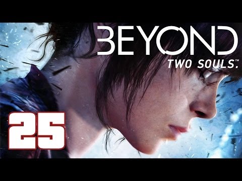 BEYOND Two Souls - Lets Play BEYOND Two Souls Deutsch Part 25 German Walkthrough Gameplay
