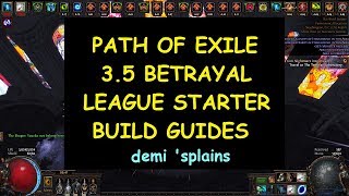 [Path of Exile 3.5 Betrayal] 19 Noob Friendly Budget League Starter Build Guides | Demi &#39; Splains