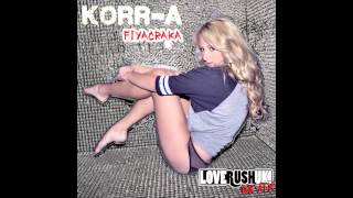 KORR-A Fiyacraka (Loverush UK Remix)