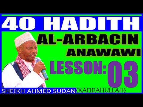 40 HADITH, LESSON: 03 - AF-SOMALI. BY SH. AHMED SUDAN