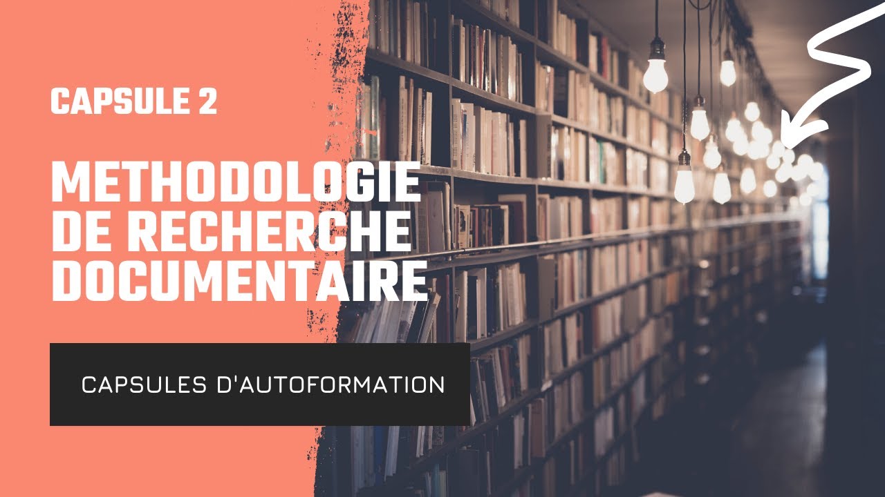 Capsule 2: Méthodologie de recherche documentaire