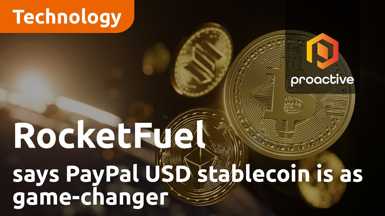 RocketFuel CEO welcomes new PayPal USD stablecoin as game-changer for payments and transfers
