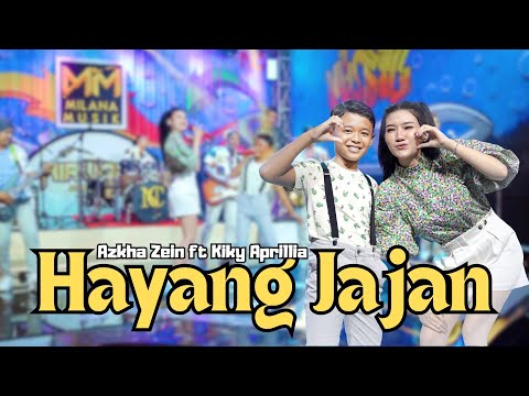 HAYANG JAJAN - AZKHA ZEIN Ft. KIKY APRILLIA | OM NIRWANA COMEBACK