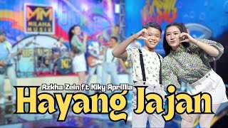 Download lagu HAYANG JAJAN - AZKHA ZEIN Ft. KIKY APRILLIA | OM NIRWANA COMEBACK mp3