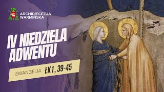 SŁOWO NA NIEDZIELĘ - IV NIEDZIELA ADWENTU ROK C [22.12.2024 r.]  Abp Józef Górzyński