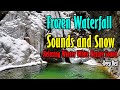 Calming Frozen Waterfall Sounds And Snow Relaxing Winter White Nature Video Deep Rest