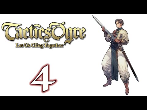 Tactics Ogre: Let Us Cling Together (Lawful) - 4. Cleaning Up