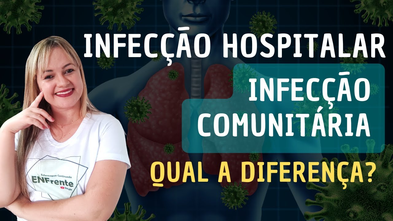 INFECÇÃO HOSPITALAR X INFECÇÃO COMUNITÁRIA: QUAL A DIFERENÇA? | Profª Juliana Mello