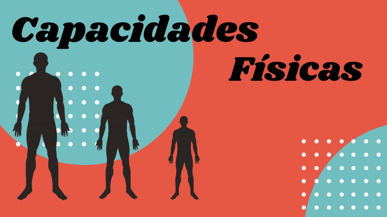 Capacidades Físicas - Parte 1