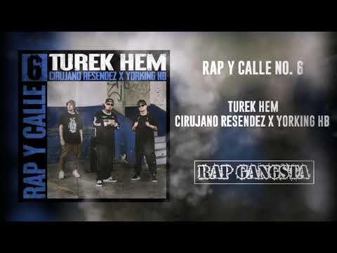 Rap & Calle No. 6 - Turek Hem X Cirujano Reséndez X Yorking HB