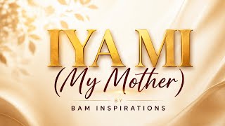 Download lagu IYA MI (My Mother) || Mother's Day Song || Bam Inspirations mp3