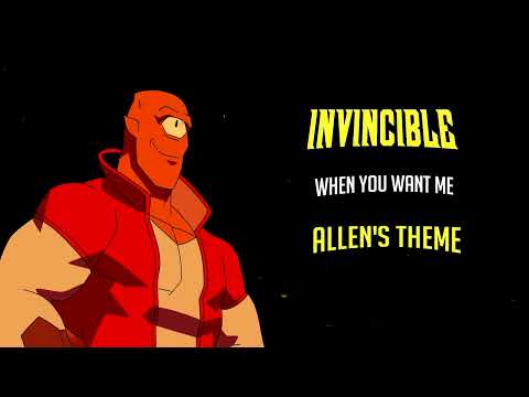 INVINCIBLE S2  - When You Want Me  | Allen's Full Theme |