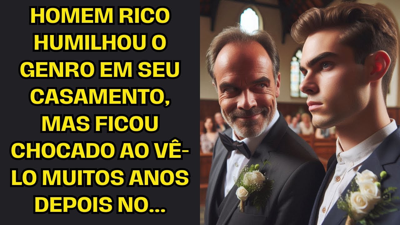 Homem rico humilhou o genro no casamento, mas ficou chocado ao vê-lo muitos anos depois...