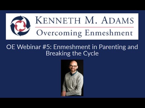 OE Webinar #5: Enmeshment and Parenting: Breaking the Cycle