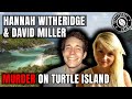 Turtle Island's Dark Secret: The Case of Hannah Witheridge and David Miller