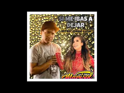 SI ME IBAS A DEJAR-Marisol ft Jorge Luna 'VIVO'