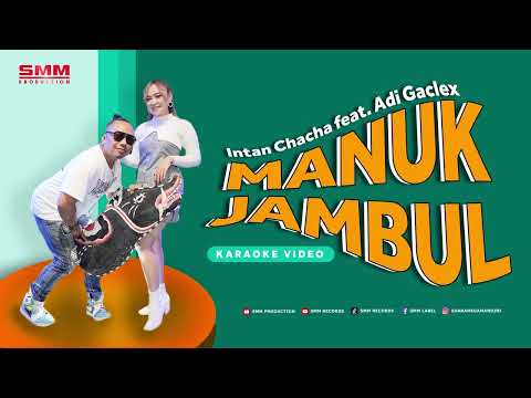 Intan Chacha feat. Adi Gaclex - Manuk Jambul (Official Karaoke Video)