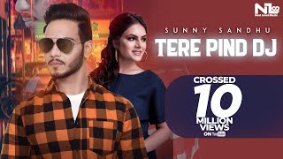 Tere Pind Dj | Sunny Sandhu | Next Level Music | Latest Punjabi Songs 2018