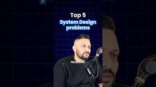 Top 5 System Design problems