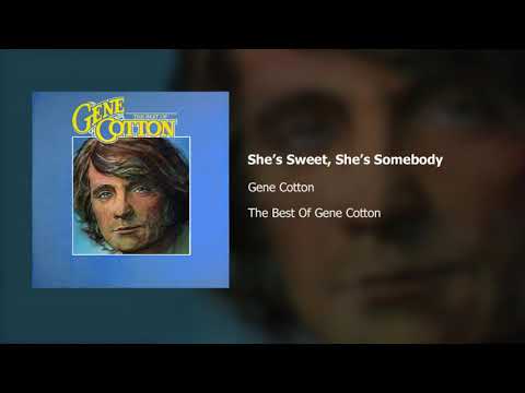 Shes Sweet Shes Somebody - Gene Cotton