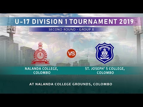 U-17 Division 1 Tournament 2019 - Second Round - Group X [Nalanda, Colombo vs St. Joseph's, Colombo]