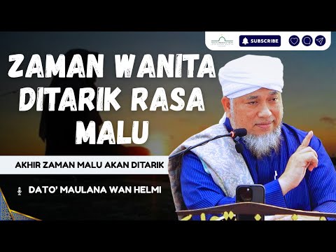 Wanita Sekarang Semakin Terhakis Sifat Malu Tanda Akhir Zaman Sedang Berlaku | Dato' Maulana Helmi