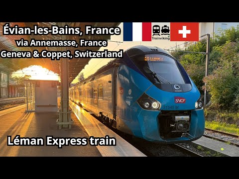 Léman Express Évian-les-Bains & Annemasse, France - Geneva & Coppet, Switzerland regional train