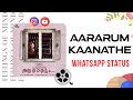 Aararum Kaanathe WhatsApp Status Aararum Malayalam Album Follow On Instagram Feelings Of Mind