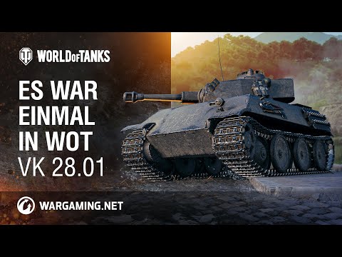 Es war einmal in WoT: VK 28.01 [World of Tanks Deutsch]