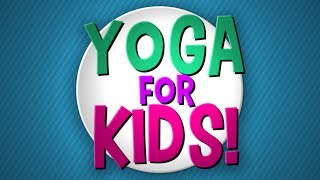 Yoga for Kids!