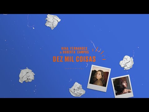 Nina Fernandes, Roberta Campos - Dez Mil Coisas (Lyric Vídeo)