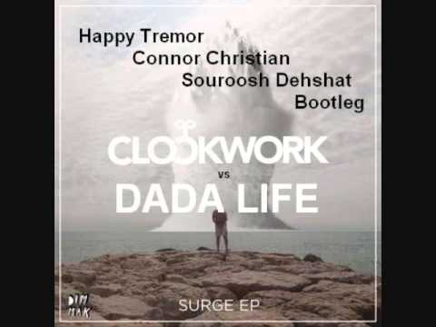 Clockwork Vs Dada Life - Happy Tremor (Connor Christian & Souroosh Dehshat Bootleg)