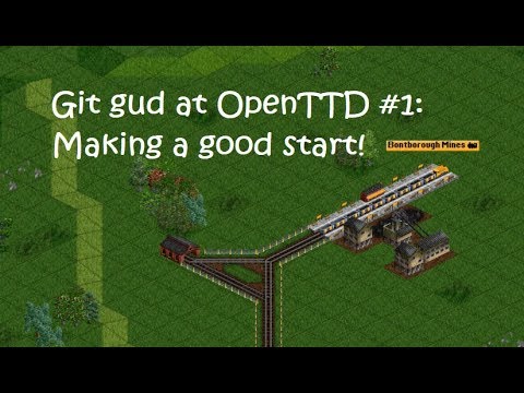 Git Gud at OpenTTD #1: Making a good start!