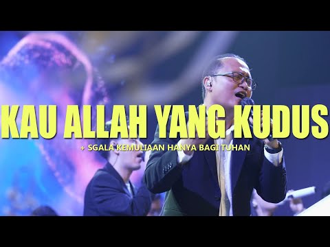 Kau Allah yang kudus medley Sgala kemuliaan hanya bagi Tuhan || Jesea Kristiawan || KOG Worship