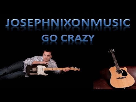 Joseph Nixon - Go Crazy (Studio Version)