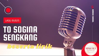 Download lagu To Sogina Kota Sengkang - Lagu Bugis (beserta lirik) mp3