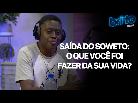 CLAUDINHO DE OLIVEIRA SOBRE SUA VIDA PÓS SOWETO  | Brito podcast
