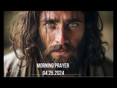 MORNING PRAYER - THURSDAY - 04/25/2024 - ORAÇÃO DA MANHÃ