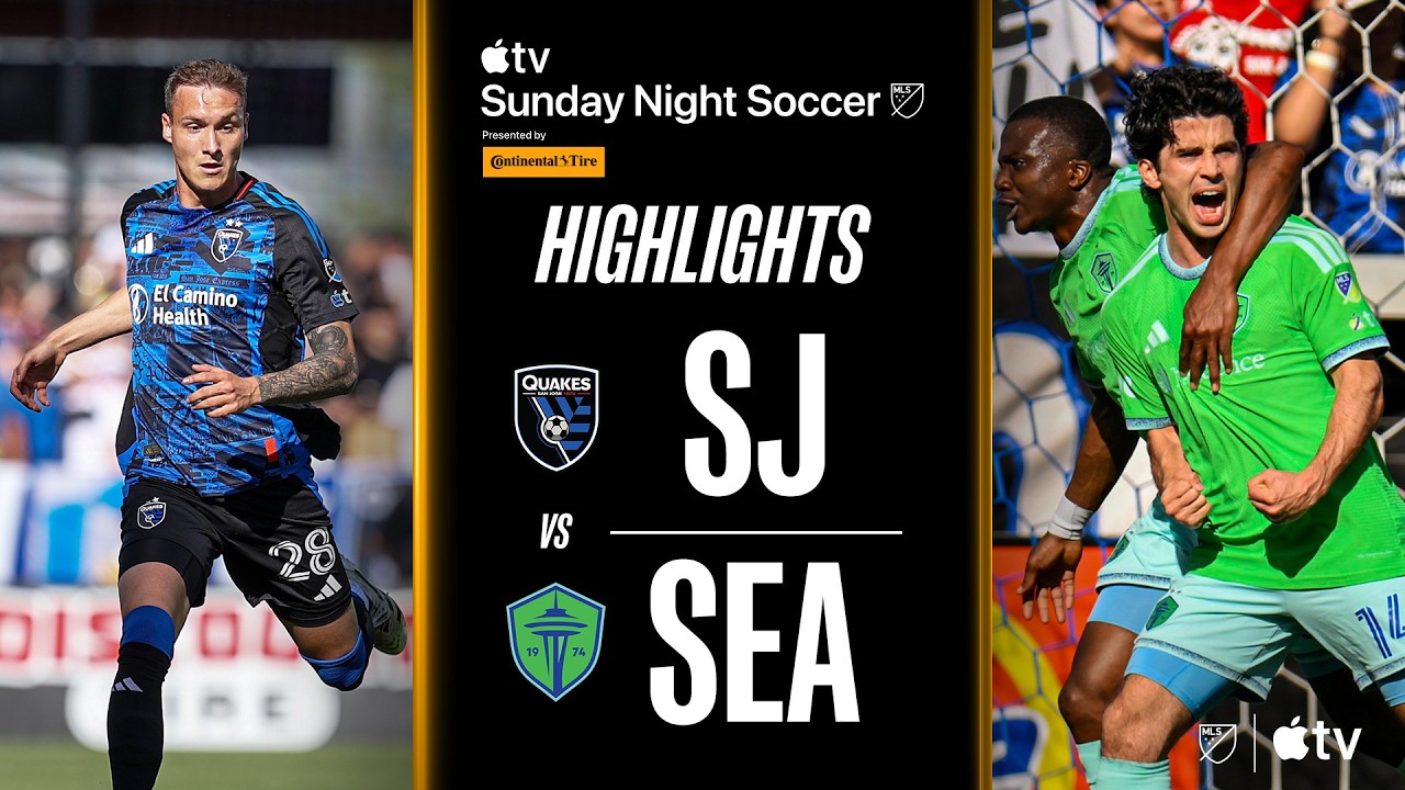San Jose Earthquakes vs Seattle Sounders Highlights