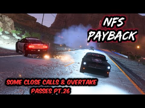 NFS Payback |Some close calls & overtake passes PT.26|