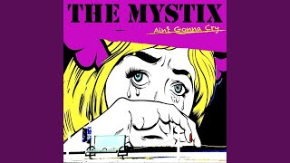 The Mystix - Ain't Gonna Cry video